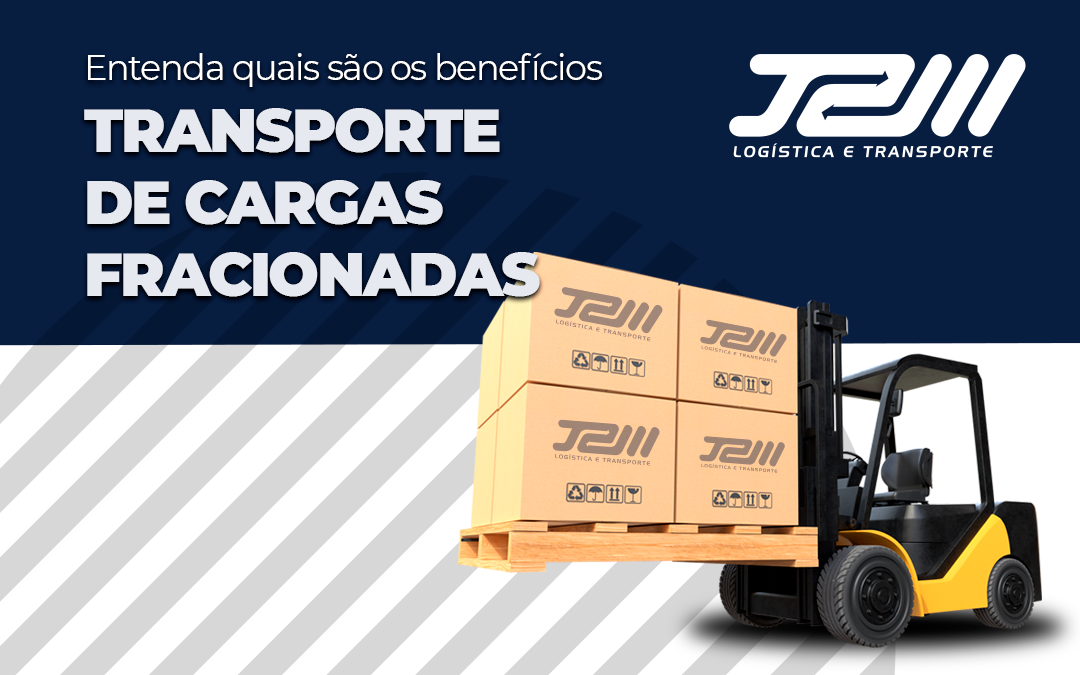 Entenda quais são os benefícios do transporte de cargas fracionadas